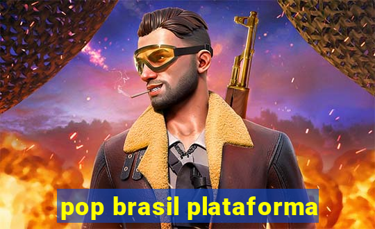 pop brasil plataforma